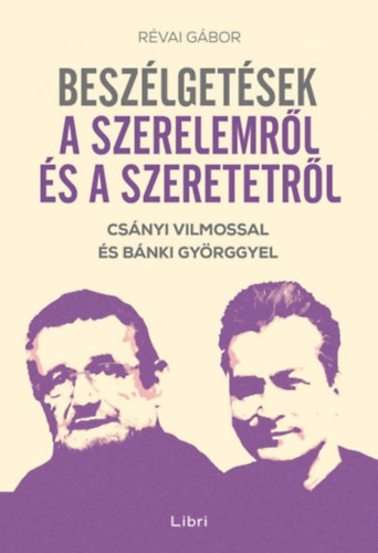 Rvai Gbor - Beszlgetsek a szerelemrl s a szeretetrl