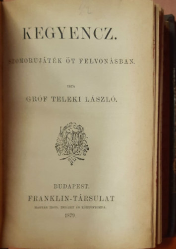 Bri Gyula, Kemny Zsigmond Grf Teleki Lszl - 3 m egy ktetben: Kegyencz, Pascal gondolatai, let s irodalom