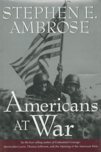Stephen E. Ambrose - Americans at War