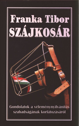 Franka Tibor - Szjkosr -Gondolatok a vlemnynylvnts szabadsgnak korltozrl