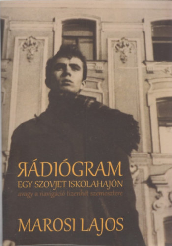 Marosi Lajos - R�di�gram egy szovjet iskolahaj�n