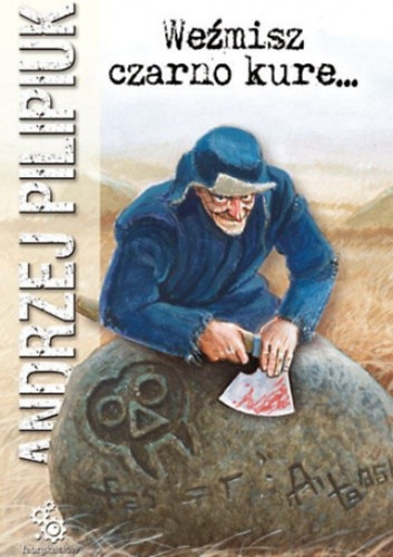 Andrzej Pilipiuk - Wezmisz czrno kure...