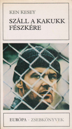 Ken Kesey - Sz�ll a kakukk f�szk�re