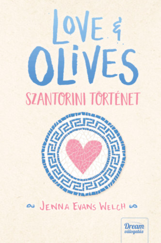 Jenna Evans Welch - Love & Olives  - Szantorini trtnet