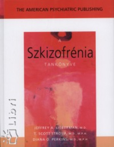 J. A. Liebermann; T. S Stroup; D. O. Perkins - A szkizofrnia tanknyve