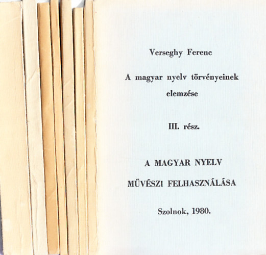 Verseghy Ferenc - A Magyar nyelv trvnyeinek elemzse III. rsz, 1-7. (7db fzet)