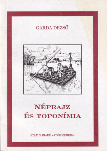 Garda Dezső - Néprajz és toponímia