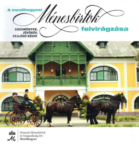 Tark� G�bor - A mez�hegyesi M�nesbirtok felvir�gz�sa