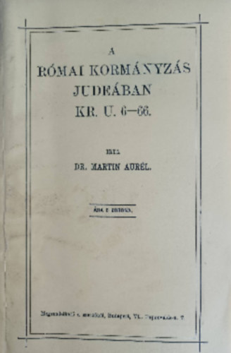 Dr. Martin Aurél - A római kormányzás Judeában Kr. u. 6-66.