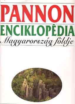 Dr. Kartson Dvid  (szerk.) - Pannon enciklopdia - Magyarorszg fldje