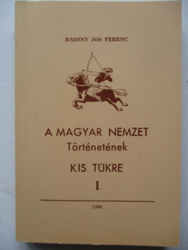A magyar nemzet trtnetnek kis tkre I.