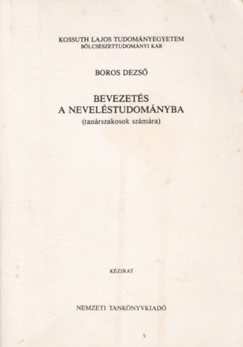 Boros Dezs - Bevezets a nevelstudomnyba (tanrszakosok szmra)