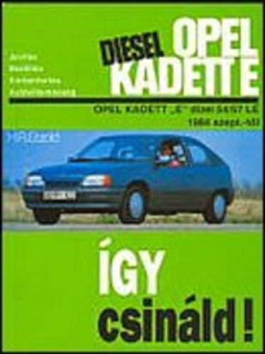 H.r. Etzold - Opel Kadett E d�zel 1984-t�l - �gy csin�ld!