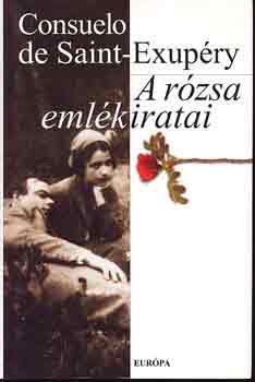 Consuelo de Saint-Exup�ry - A r�zsa eml�kiratai