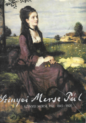 V�gv�ri Lajos - Szinyei Merse P�l 1845-1920