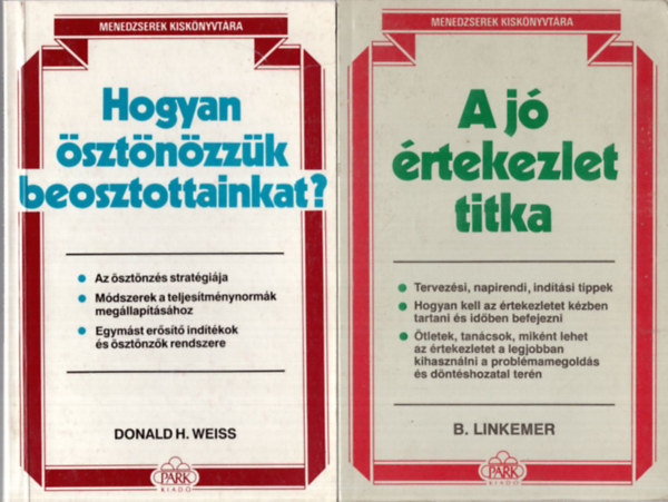 Donald H. Weiss - 2 db pszichol�gia k�nyv ( egy�tt ) 1. A j� �rtekezlet titka, 2. Hogyan �szt�n�zz�k beosztottainkat? - Menedzserek Kisk�nyvt�ra