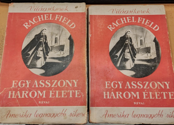 Rachel Field - Egy asszony h�rom �lete 1-2.