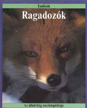 John O'Toole Christopher-S. - Emlsk: Ragadozk (Az llatvilg enciklopdija)