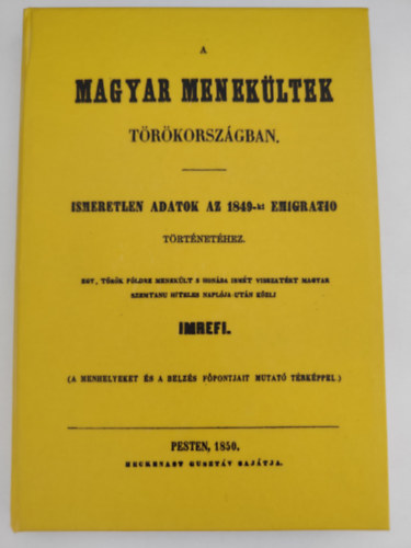 Vahot Imre - A magyar menekltek Trkorszgban: ismeretlen adatok az 1849-ki emigratio trtnethez