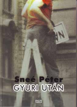 Sne� P�ter - Gyuri ut�n