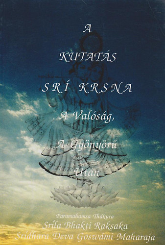 Srila Bhakti Raksaka - A kutats Sr Krsna a Valsg, a gynyr utn