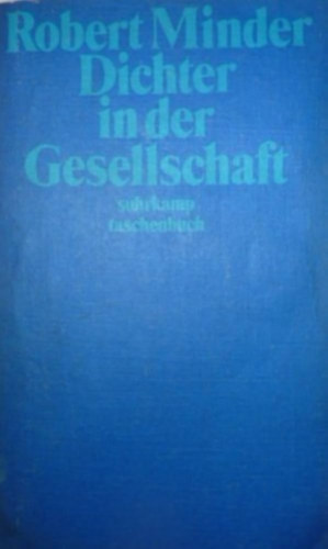 Robert Minder - Dichter in der Gesellschaft: Erfahrungen mit deutscher und franz�sischer Literatur