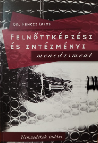 Dr. Henczi Lajos - Feln�ttk�pz�si �s int�zm�nyi menedzsment