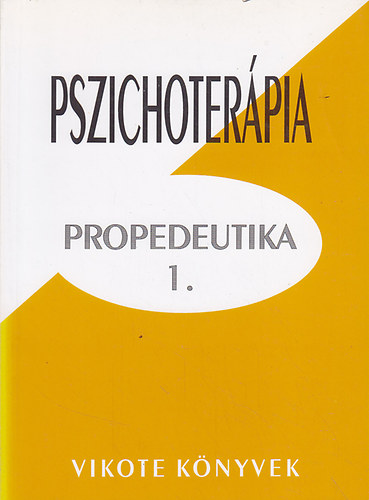 Kastaly Ildik  (szerk.) - Pszichoterpia - Propedeutika 1.