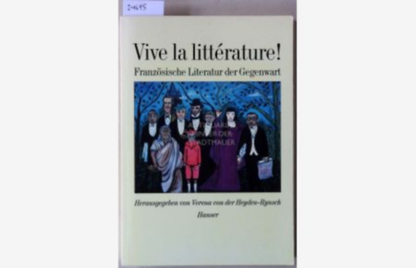 Verena von der Heyden-Rynsch - Vive la litt�rature - Franz�sische Literatur der Gegenwart