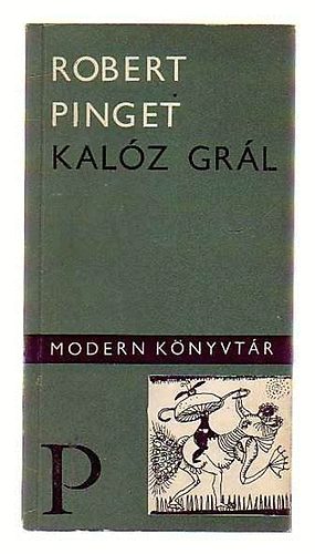 Robert Pinget - Kalz Grl (Modern Knyvtr 103.)