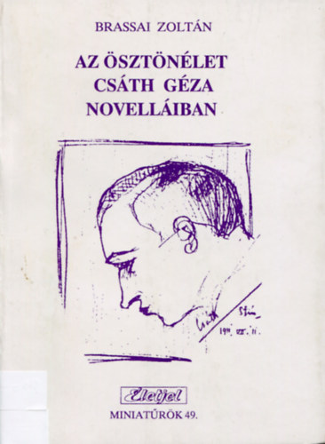 Brassai Zoltn - Az sztnlet Csth Gza novelliban - letjel Miniatrk 49.