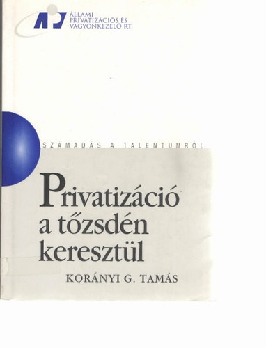 Kornyi G. Tams - Privatizci a tzsdn keresztl (szmads a talentumrl)