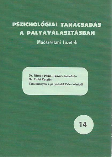 Dr. Ritok Pln; Sasvri Jzsefn; Dr. Erdei Katalin - Tanulmnyok a plyardeklds krbl / Pszicholgiai tancsads a plyavlasztsban 14.