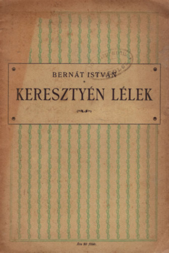 Bernth Istvn - Keresztyn llek.