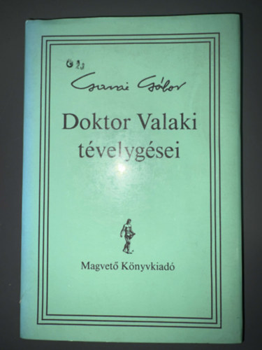 Szerző Garai Gábor Szerkesztő Alföldy Jenő - Doktor Valaki tévelygései - verseskötet (Egyedi termékfotó)