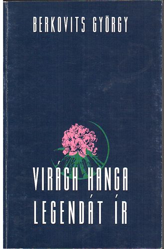 Berkovits Gy�rgy - Vir�gh Hanga legend�t �r