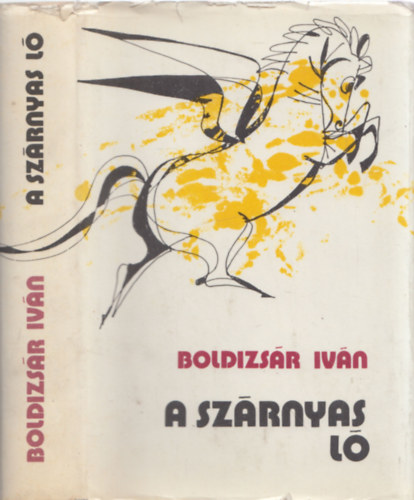 Boldizsár Iván - A szárnyas ló - DEDIKÁLT!