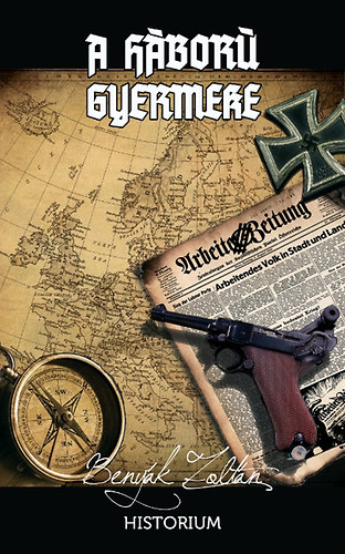 Benyák Zoltán - A háború gyermeke