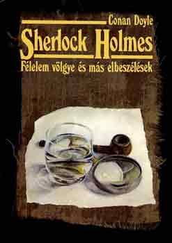 Conan Doyle - Sherlock Holmes: Félelem völgye és más elbeszélések