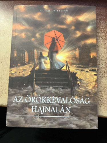 Lucian Cristescu - Az rkkvalsg hajnaln
