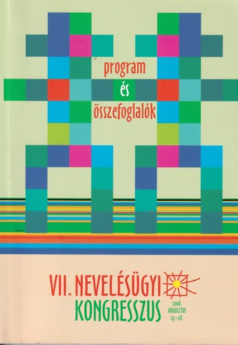 Benedek András (szerk.) - Program és összefoglalók - VII. Nevelésügyi Kongresszus - Az oktatás közügy