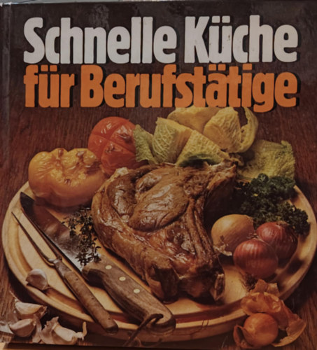 Heidemarie Freund - Schnelle Kche fr Berufsttige