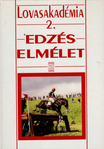 Mezgazda Kiad - Lovasakadmia 2.: Edzselmlet