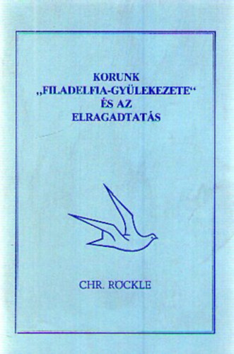 CHR. Röckle - Korunk "Filadelfia-gyülekezete" és az elragadtatás