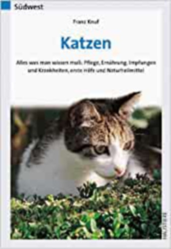 Franz Knuf - Katzen: Alles was man wissen muss