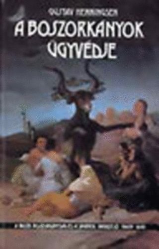 Gustav Henningsen - A boszorkányok ügyvédje (A baszk boszorkányság és a spanyol inkvizíció 1609-1614)