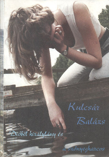 Kulcs�r Bal�zs - Di�b�l kir�lyl�ny �s a sz�nyegharcos