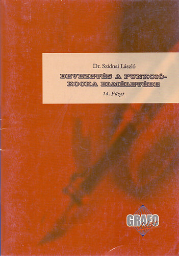 Dr. Szidnai L�szl� - Bevezet�s a funkci�kocka elm�let�be - 14. f�zet