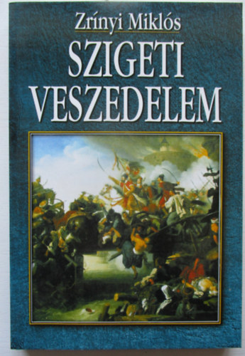 Zr�nyi Mikl�s - Szigeti veszedelem