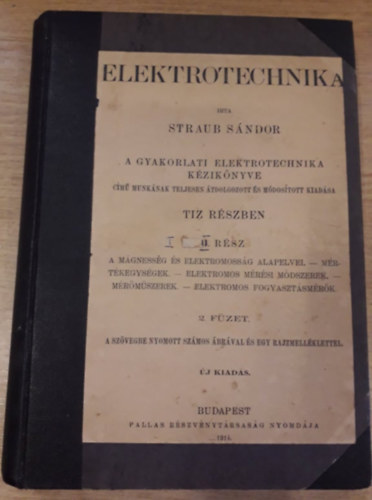 Straub Sándor - Elektrotechnika I. kötet /I-II. rész (+ a kötet végén egy különlenyomat)